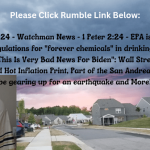 April 11, 2024 – Watchman News – 1 Peter 2:24 – EPA issues first-ever regulations for “forever chemicals” in drinking water, “Obviously, This Is Very Bad News For Biden”: Wall Street Reacts To Today’s Red Hot Inflation Print, Part of the San Andreas fault may be gearing up for an earthquake and More!