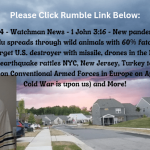 April 6, 2024 – Watchman News – 1 John 3:16 – New pandemic warning as bird flu spreads through wild animals with 60% fatality rate, Terrorist target U.S. destroyer with missile, drones in the Red Sea, 4.8 magnitude earthquake rattles NYC, New Jersey, Turkey to withdraw from Treaty on Conventional Armed Forces in Europe on April 8 (A New Cold War is upon us) and More!
