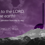 Bible Art 1 Chronicles 15-17 Sing to the Lord all the earth
