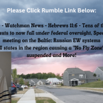 May 1, 2024 – Watchman News – Hebrews 11:6 – Tens of thousands of medical tests to now fall under federal oversight, Special NATO meeting on the Baltic: Russian EW systems “bomb” all states in the region causing a “No Fly Zone” – Flights suspended and More!