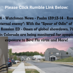May 14, 2024 – Watchman News – Psalm 139:13-14 – Russia declared war on its “eternal enemy”: With the “Spear of Odin” of Svyatoslav’s fighters, the Russian ED – Omen of global showdown, 70 dairy farm workers in Colorado are being monitored for symptoms after exposure to Bird Flu virus and More!