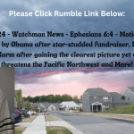 June 18, 2024 – Watchman News – Ephesians 6:4 – Motionless Biden led offstage by Obama after star-studded fundraiser, Researchers sound the alarm after gaining the clearest picture yet of fault that threatens the Pacific Northwest and More!
